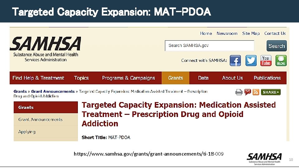 Targeted Capacity Expansion: MAT-PDOA https: //www. samhsa. gov/grants/grant-announcements/ti-18 -009 10 