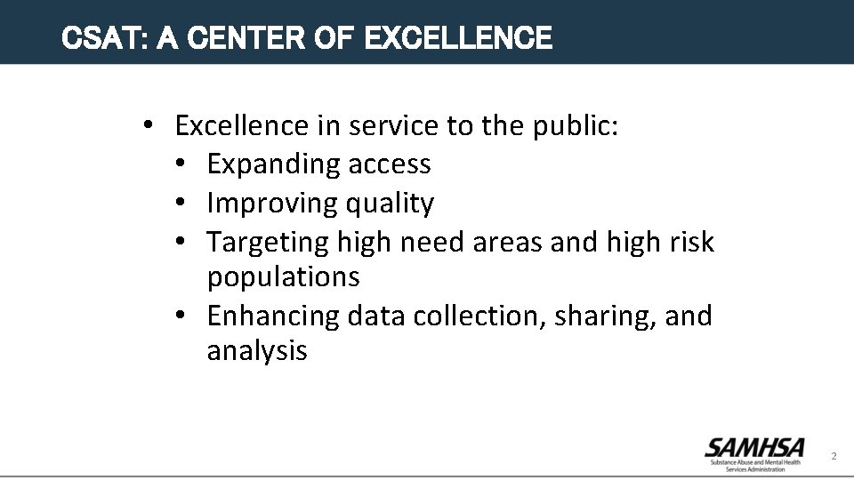 CSAT: A CENTER OF EXCELLENCE • Excellence in service to the public: • Expanding