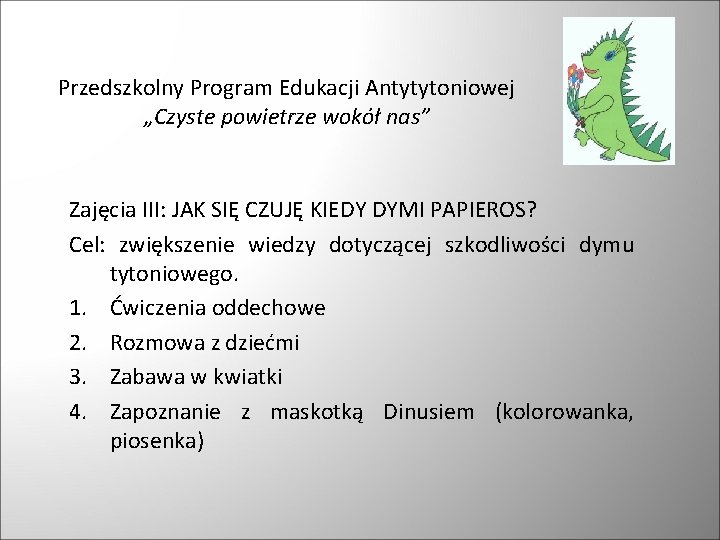 Przedszkolny Program Edukacji Antytytoniowej „Czyste powietrze wokół nas” Zajęcia III: JAK SIĘ CZUJĘ KIEDY