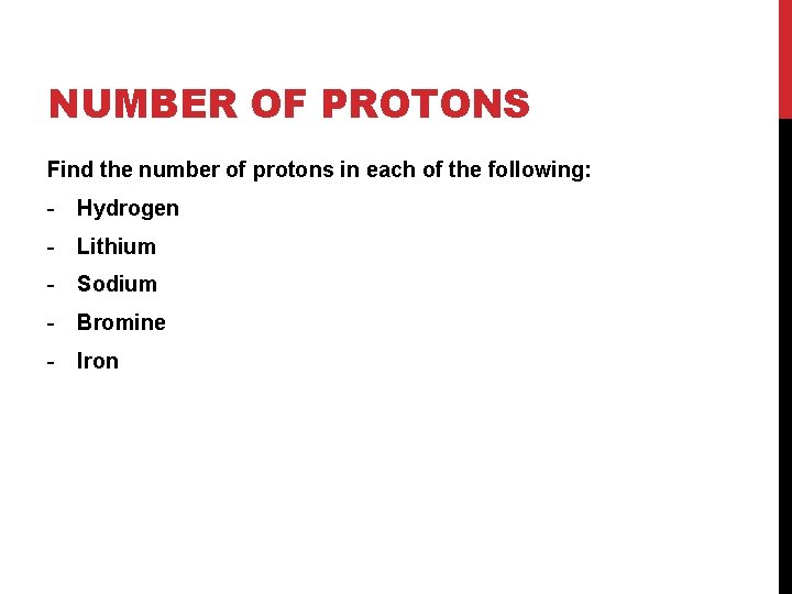 NUMBER OF PROTONS Find the number of protons in each of the following: -