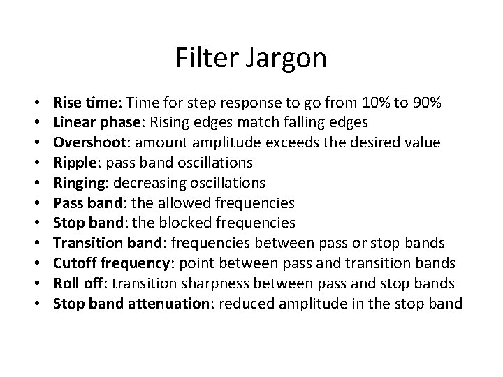 Filter Jargon • • • Rise time: Time for step response to go from Filter Jargon • • • Rise time: Time for step response to go from