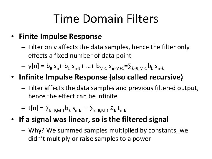 Time Domain Filters • Finite Impulse Response – Filter only affects the data samples, Time Domain Filters • Finite Impulse Response – Filter only affects the data samples,