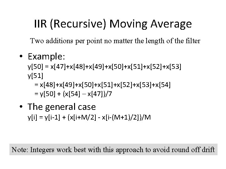 IIR (Recursive) Moving Average Two additions per point no matter the length of the IIR (Recursive) Moving Average Two additions per point no matter the length of the