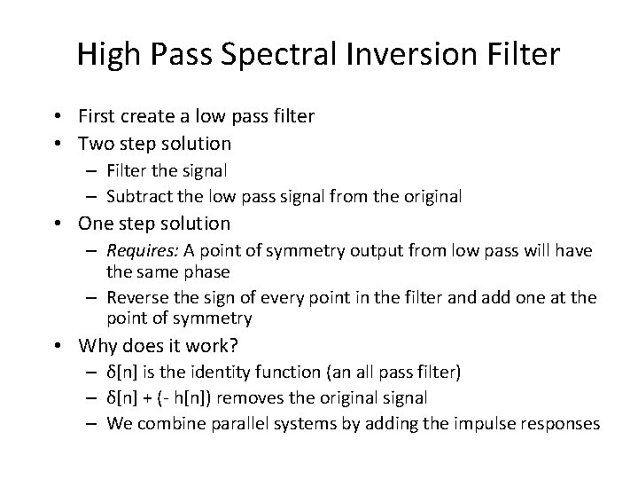 High Pass Spectral Inversion Filter • First create a low pass filter • Two High Pass Spectral Inversion Filter • First create a low pass filter • Two