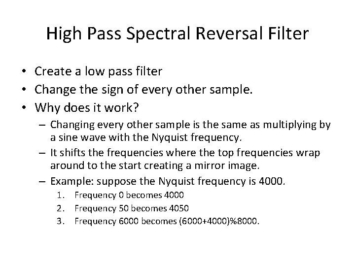 High Pass Spectral Reversal Filter • Create a low pass filter • Change the High Pass Spectral Reversal Filter • Create a low pass filter • Change the
