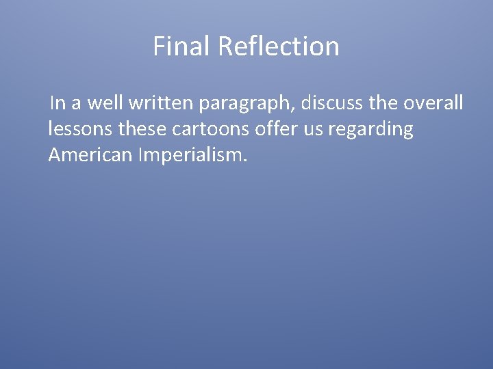 Final Reflection In a well written paragraph, discuss the overall lessons these cartoons offer