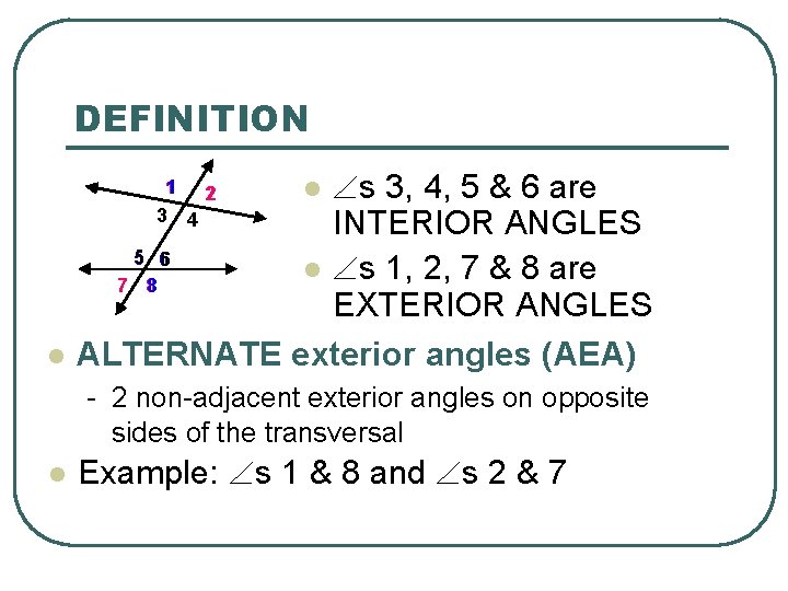 DEFINITION s 3, 4, 5 & 6 are INTERIOR ANGLES 5 6 l s