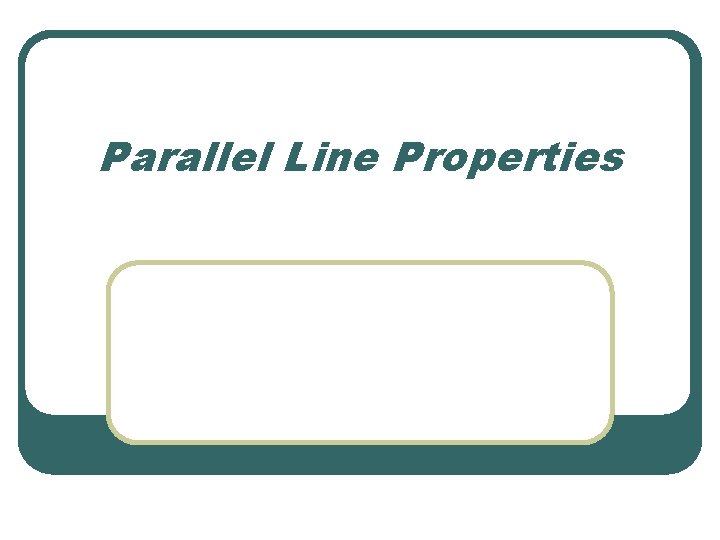 Parallel Line Properties 