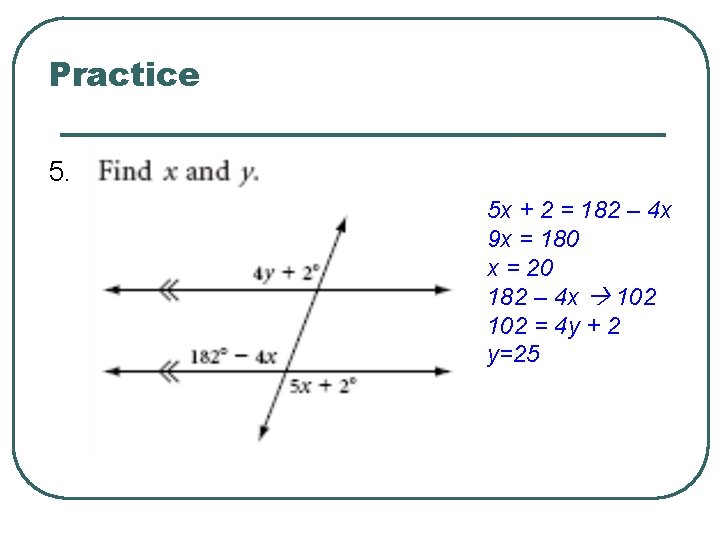 Practice 5. 5 x + 2 = 182 – 4 x 9 x =