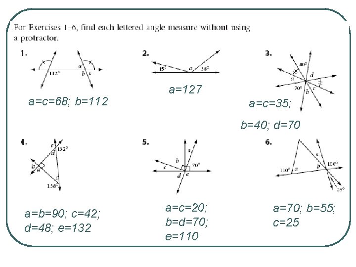 a=c=68; b=112 a=127 a=c=35; b=40; d=70 a=b=90; c=42; d=48; e=132 a=c=20; b=d=70; e=110 a=70;