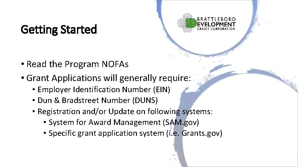 Getting Started • Read the Program NOFAs • Grant Applications will generally require: •