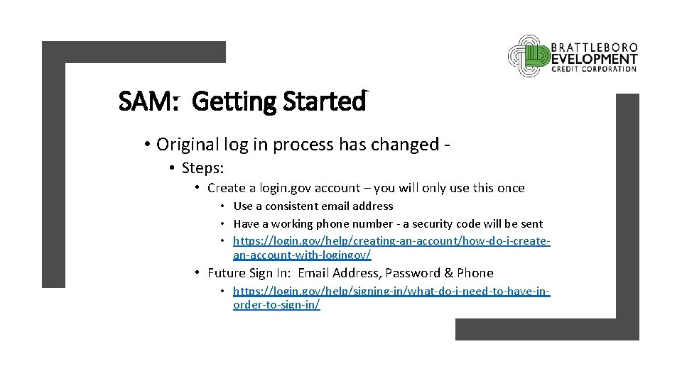 SAM: Getting Started • Original log in process has changed • Steps: • Create