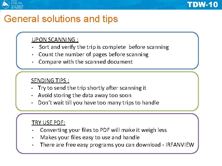 General solutions and tips UPON SCANNING : - Sort and verify the trip is