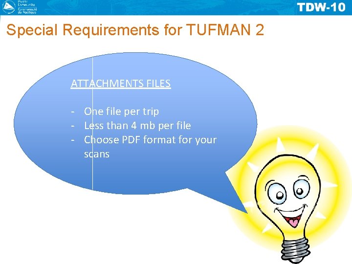 Special Requirements for TUFMAN 2 ATTACHMENTS FILES - One file per trip - Less
