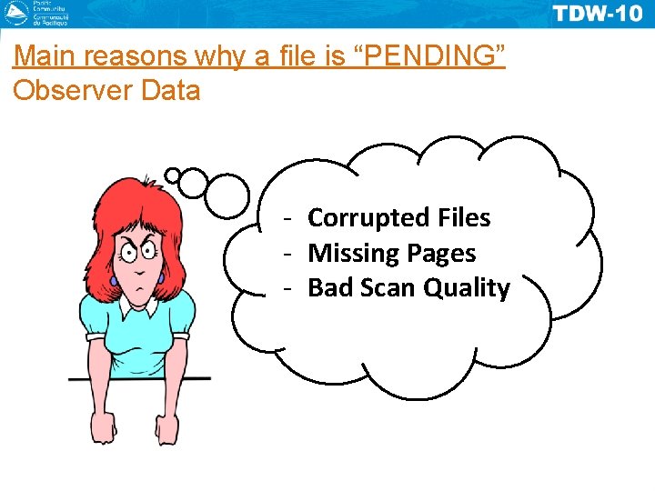 Main reasons why a file is “PENDING” Observer Data - Corrupted Files - Missing