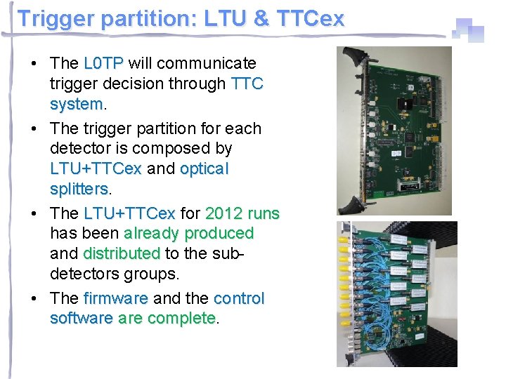 Trigger partition: LTU & TTCex • The L 0 TP will communicate trigger decision