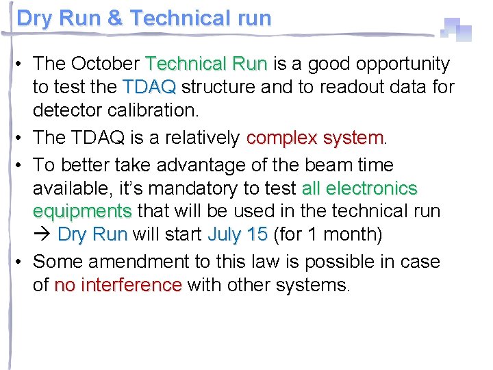 Dry Run & Technical run • The October Technical Run is a good opportunity