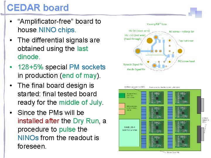 CEDAR board • “Amplificator-free” board to house NINO chips. • The differential signals are