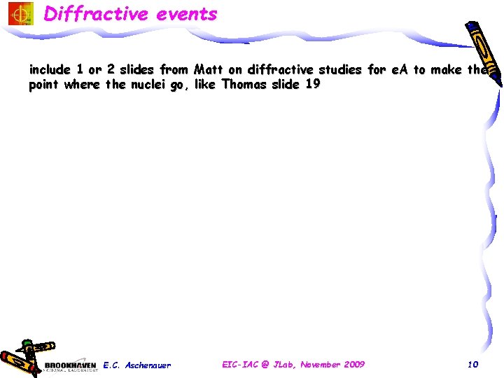 Diffractive events include 1 or 2 slides from Matt on diffractive studies for e.