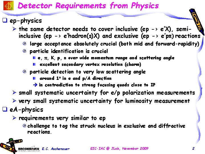 Detector Requirements from Physics q ep-physics Ø the same detector needs to cover inclusive