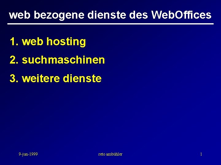 web bezogene dienste des Web. Offices 1. web hosting 2. suchmaschinen 3. weitere dienste
