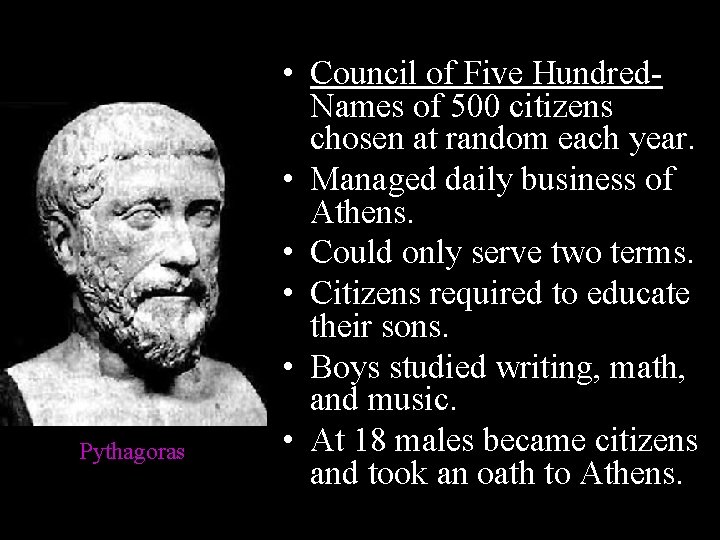 Pythagoras • Council of Five Hundred. Names of 500 citizens chosen at random each