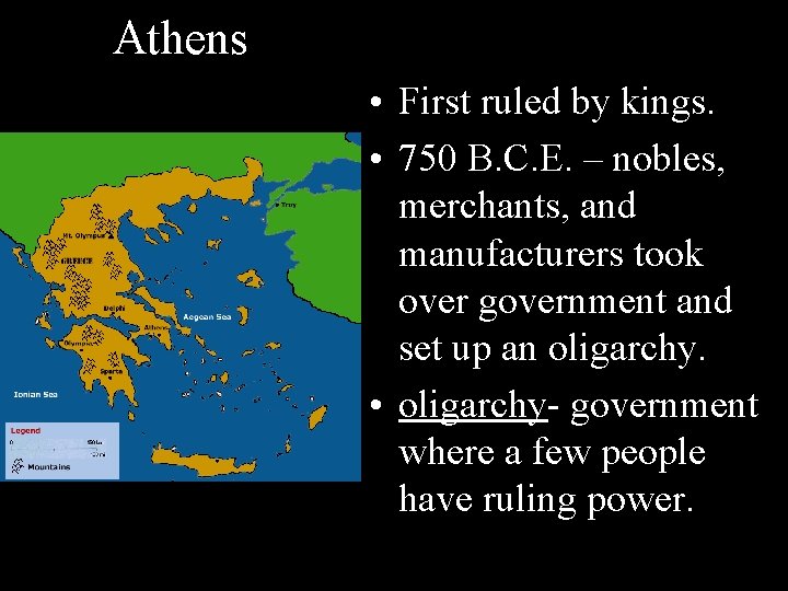 Athens • First ruled by kings. • 750 B. C. E. – nobles, merchants,