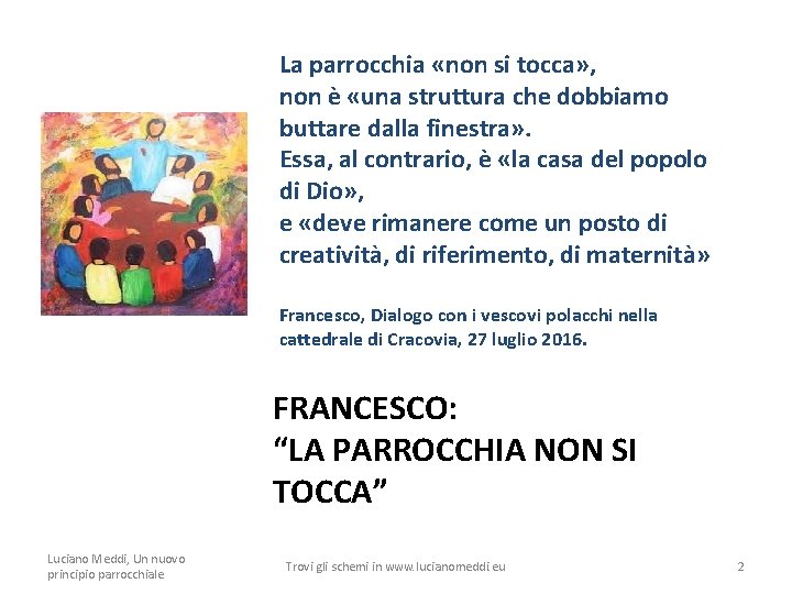 La parrocchia «non si tocca» , non è «una struttura che dobbiamo buttare dalla