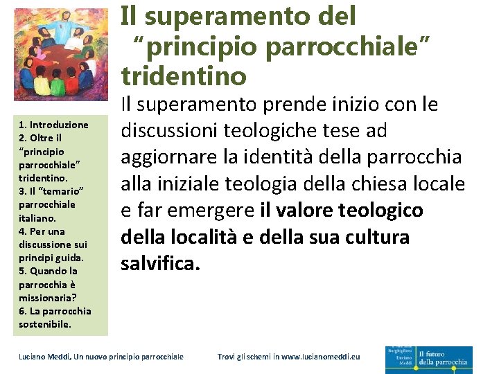 Il superamento del “principio parrocchiale” tridentino 1. Introduzione 2. Oltre il “principio parrocchiale” tridentino.