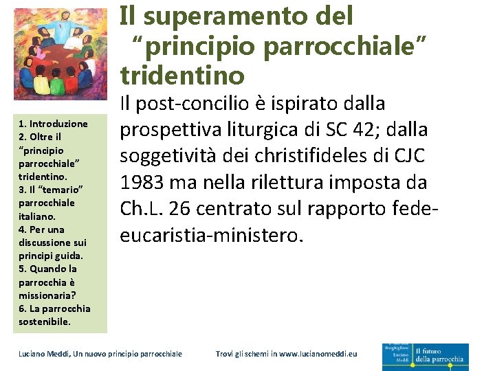 Il superamento del “principio parrocchiale” tridentino 1. Introduzione 2. Oltre il “principio parrocchiale” tridentino.