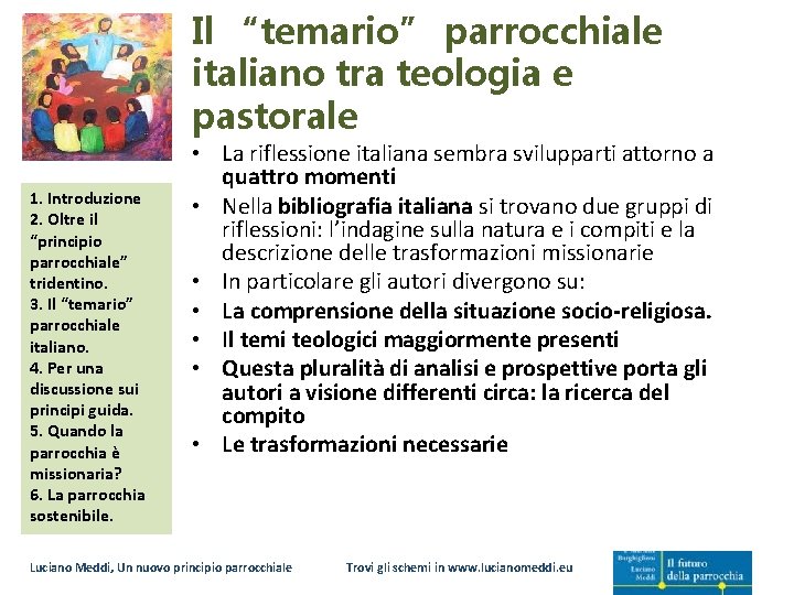 Il “temario” parrocchiale italiano tra teologia e pastorale 1. Introduzione 2. Oltre il “principio