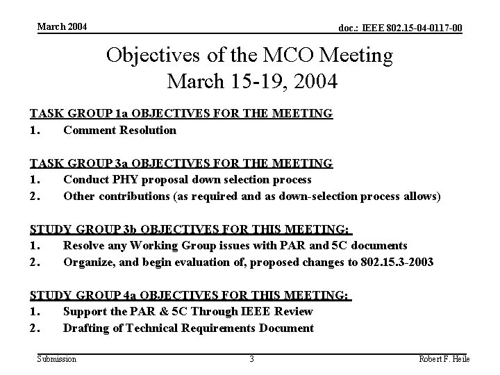 March 2004 doc. : IEEE 802. 15 -04 -0117 -00 Objectives of the MCO