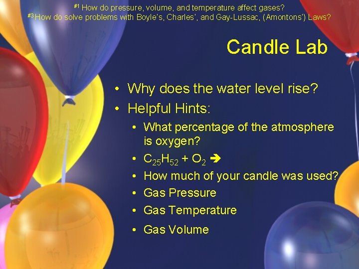 #1 How #3 How do pressure, volume, and temperature affect gases? do solve problems