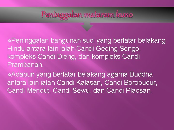 Peninggalan mataram kuno v. Peninggalan bangunan suci yang berlatar belakang Hindu antara lain ialah