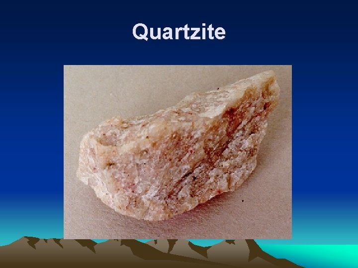 Quartzite 