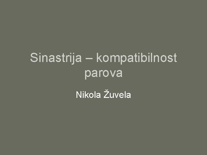 Sinastrija – kompatibilnost parova Nikola Žuvela 