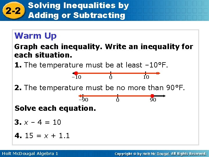 Solving Inequalities by 2 -2 Adding or Subtracting Warm Up Graph each inequality. Write
