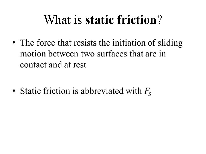 What is static friction? • 