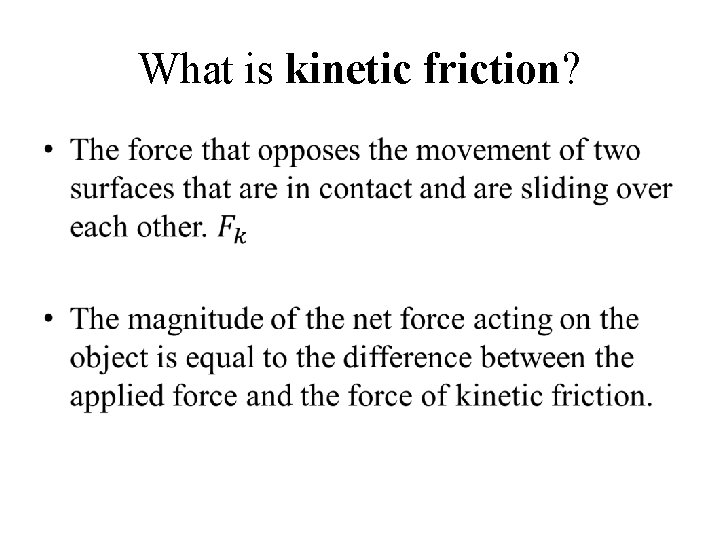 What is kinetic friction? • 