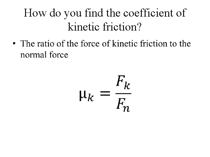 How do you find the coefficient of kinetic friction? • 