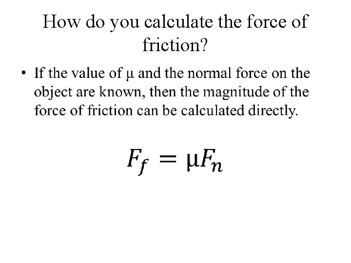 How do you calculate the force of friction? • 