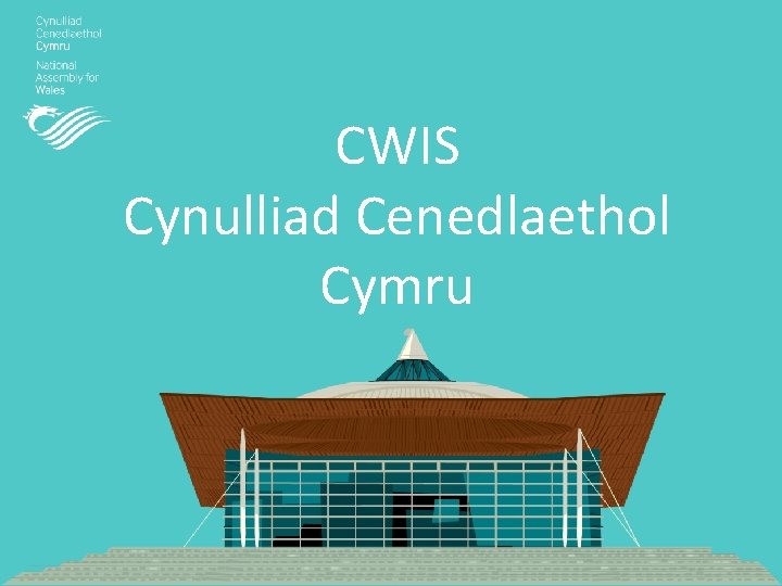 CWIS Cynulliad Cenedlaethol Cymru 