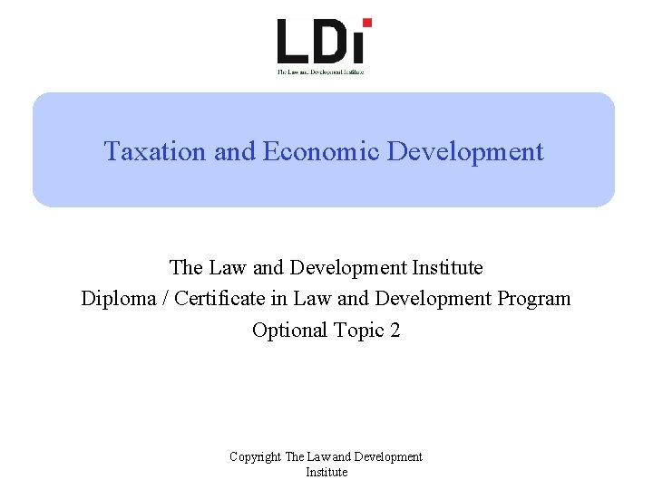 Taxation and Economic Development The Law and Development