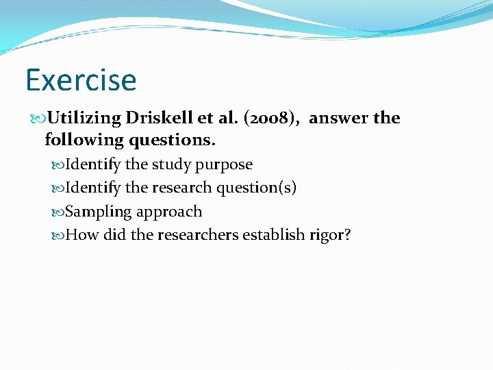 Exercise Utilizing Driskell et al. (2008), answer the following questions. Identify the study purpose