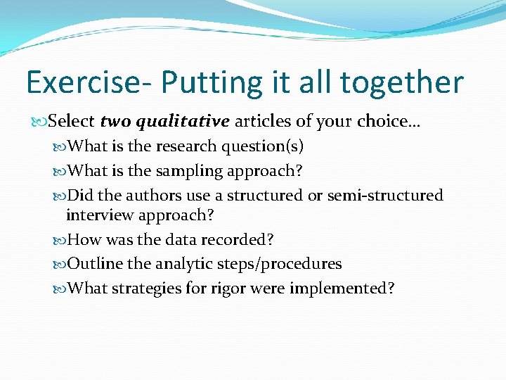 Exercise- Putting it all together Select two qualitative articles of your choice… What is