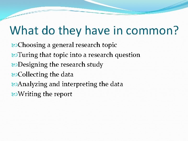 What do they have in common? Choosing a general research topic Turing that topic