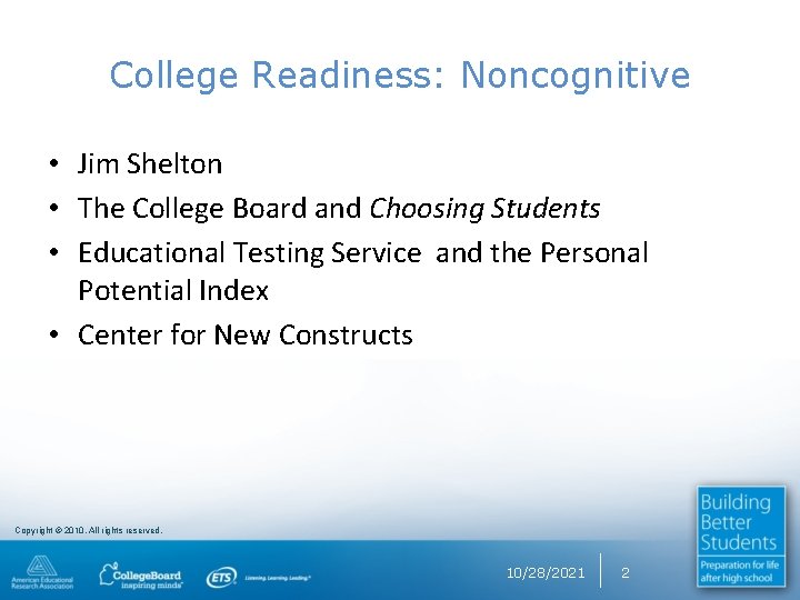 College Readiness: Noncognitive • Jim Shelton • The College Board and Choosing Students •