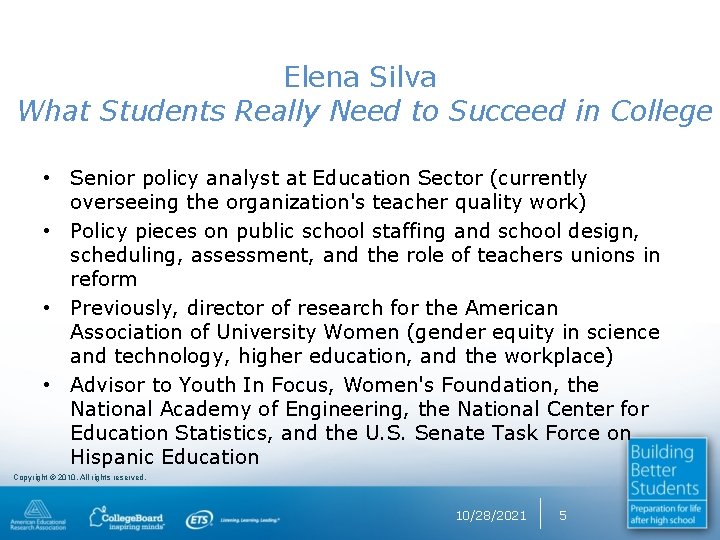 Elena Silva What Students Really Need to Succeed in College • Senior policy analyst