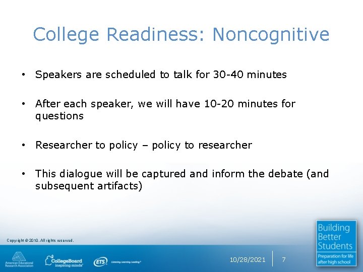 College Readiness: Noncognitive • Speakers are scheduled to talk for 30 -40 minutes •