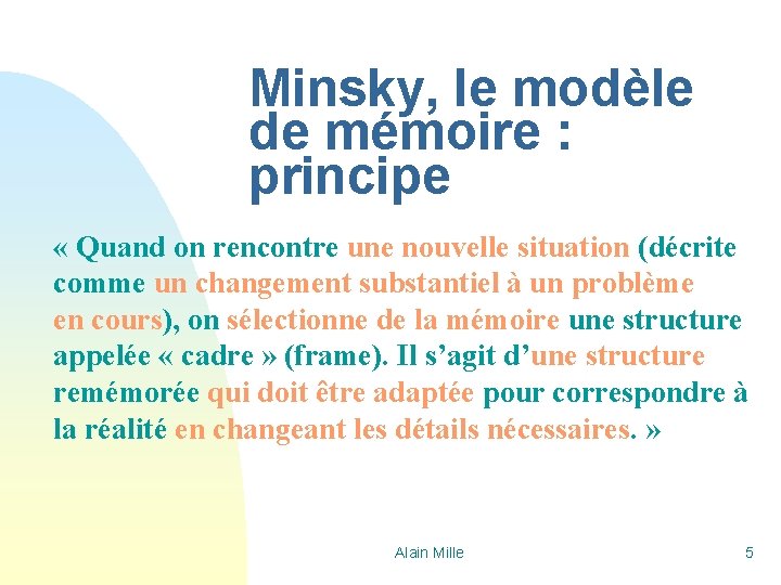 Minsky, le modèle de mémoire : principe « Quand on rencontre une nouvelle situation